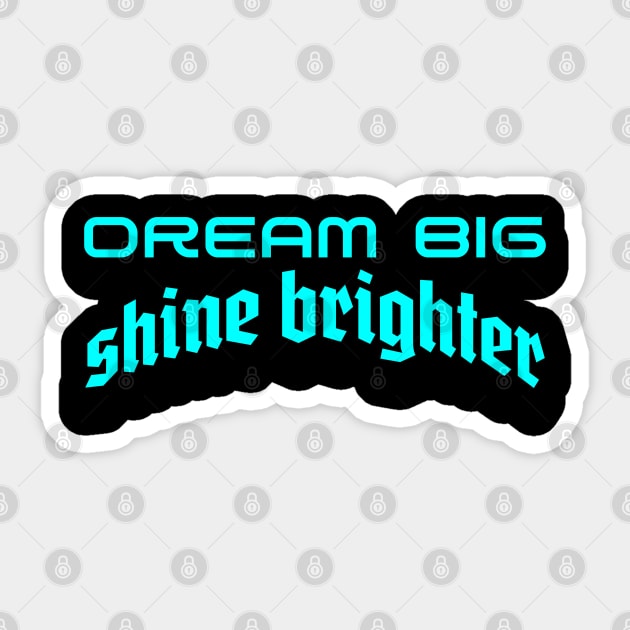 Illuminating Ambition: Dream Big, Shine Brighter Sticker by Steve